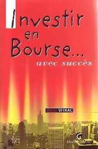 Investir en bourse... Avec succès - Didier Vitrac
