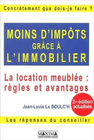Moins d'impôts grâce à l'immobilier - Jean-Louis Le Boulc'h