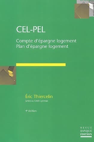 CEL-PEL: Compte d'épargne logement, plan d'épargne logement - Eric Thiercelin